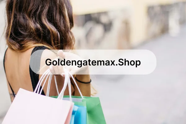 Everything You Need to Know About Goldengatemax.shop