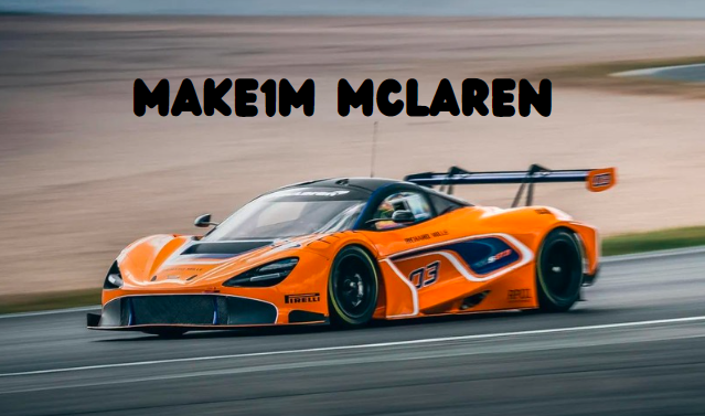 The Make1M McLaren Experience Redefined